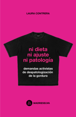 Ni dieta ni ajuste ni patología - Demandas activistas de la despatologización de la gordura
