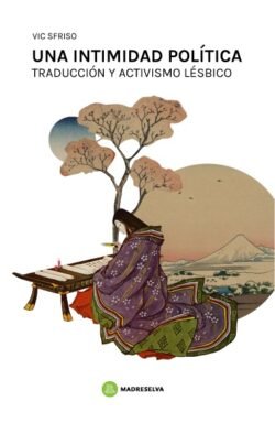 Una Intimidad Política - Traducción y activismo lésbico