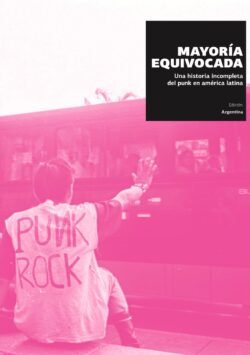 Mayoría equivocada - Una historia incompleta el punk en América latina
