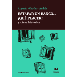 Estafar un banco, que placer - Y otras historias…
