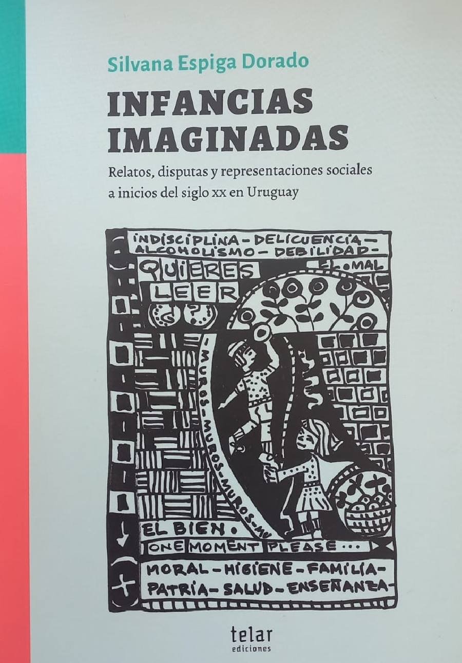 Infancias imaginadas - Relatos, disputas y representaciones sociales a inicios del siglo XX en Uruguay